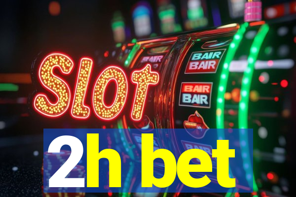 2h bet